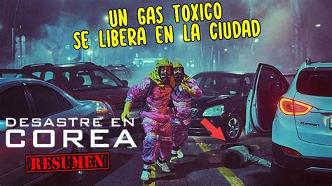 Un Gas Toxico Se Libera En La Ciudad Escape De Seul Resumen Youtube