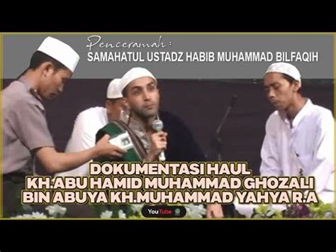 SAMAHATUL USTADZ HABIB MUHAMMAD BILFAQIH DOKUMENTASI HAUL KH ABU HAMID