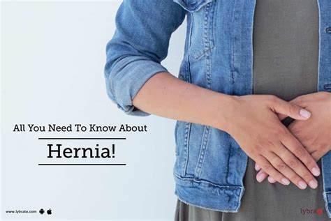 All You Need To Know About Hernia By Dr Atul Mishra Lybrate