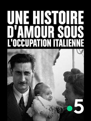 Une Histoire D Amour Sous L Occupation Italienne Documentaire