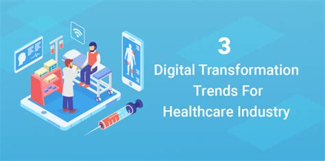 3 Digital Transformation Trends For Healthcare Industry One Team Us Llc