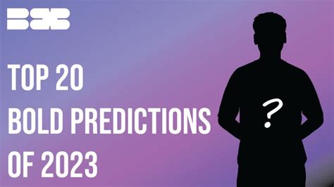 Top 20 Bold Predictions Of 2023 Rglobaloffensive