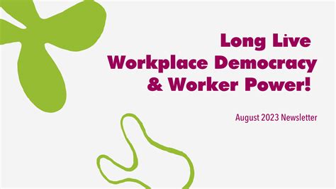 August 2023 Newsletter Long Live Workplace Democracy And Worker Power Sustainable Economies