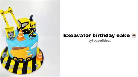 Excavator Birthday Cake By Sooperlicious