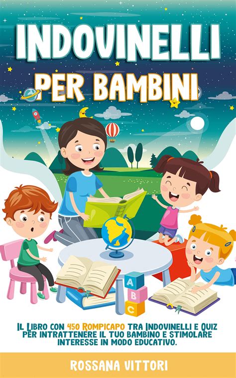 Indovinelli Per Bambini Il Libro Con Rompicapo Tra Indovinelli E