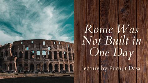 Rome Was Not Built In One Day YouTube