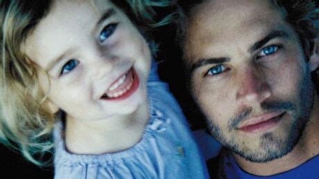 Photo Mort De Paul Walker Le Message Mouvant De Sa Fille Meadow Sur