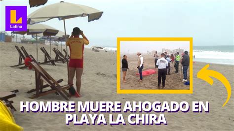 Chorrillos Hombre Muere Ahogado En Playa La Chira Durante Navidad Video