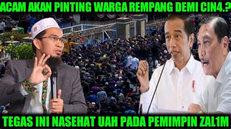 ZALIMI WARGA REMPANG DEMI CIN4 UAH INGATKAN HAL INI PADA PEMIMPIN