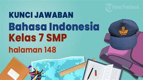 Kunci Jawaban Bahasa Indonesia Kelas 7 Halaman 148 Kurikulum Merdeka Membuka Gerbang Dunia