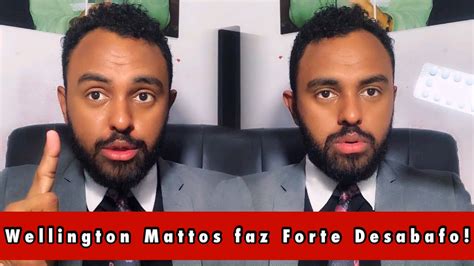 NOTA DE ESCLARECIMENTO Wellington Mattos YouTube