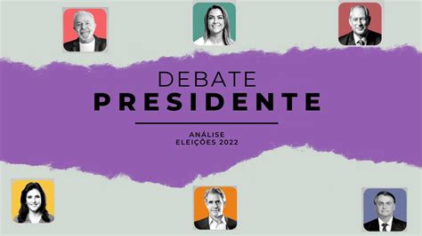 Análise debate presidencial Eleições 2022 YouTube