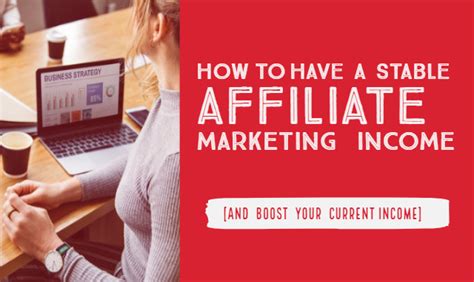 How To Have A Stable Affiliate Marketing Income And Boost Your Current