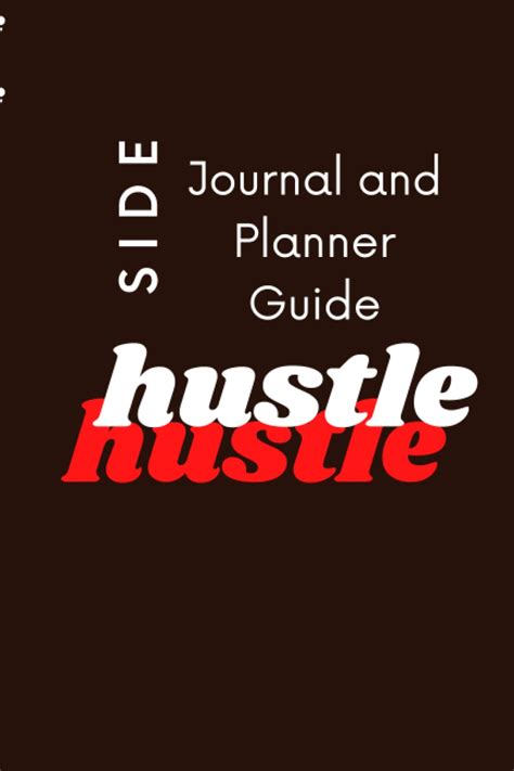 Side Hustle Journal And Planner Guide Entrepreneur S Playbook To