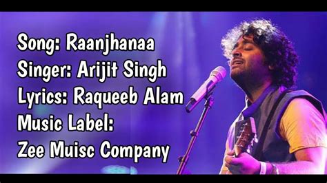 Raanjhanaa Full Song Lyrics Arijit Singh Priyank Sharma And Hina