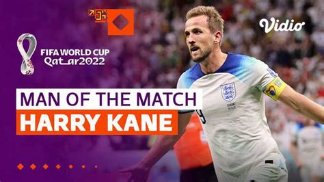 VIDEO Piala Dunia 2022 Aksi Aksi Dari Harry Kane Man Of The Match