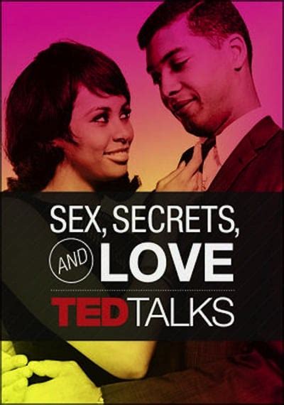 TED Talks Sex Secrets Love Streaming Love And Sex Documentaries