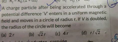 A Charge Particle After Being Accelerated Through A Potential Difference