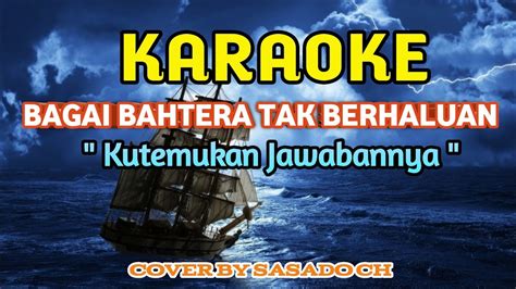 KUTEMUKAN JAWABANNYA KARAOKE LIRIC VERSION COVER BY SASADO CH YouTube