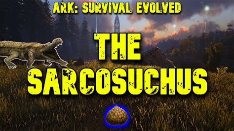 Ark Survival Evolved Taming The Sarcosuchus YouTube