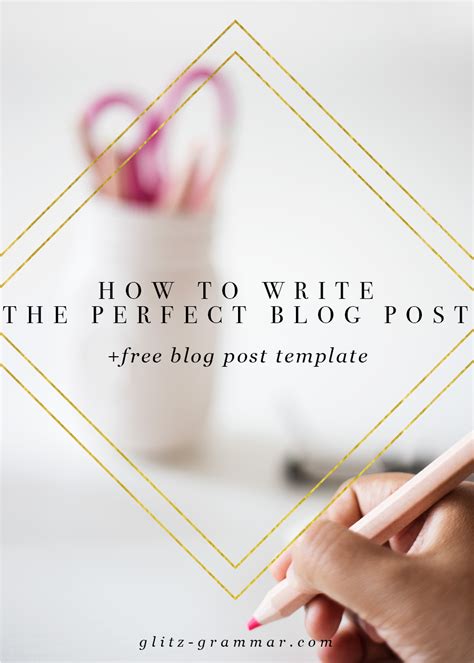 How To Write The Perfect Blog Post Free Blog Post Template