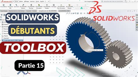 Comment Utiliser Solidworks Toolbox Pour Mod Liser Un Engrenage