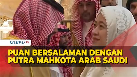 Momen Puan Maharani Bersalaman Dengan Putra Mahkota Arab Saudi Mohammed