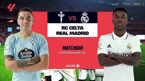 Celta Vigo Vs Real Madrid Full Match La Liga 2023