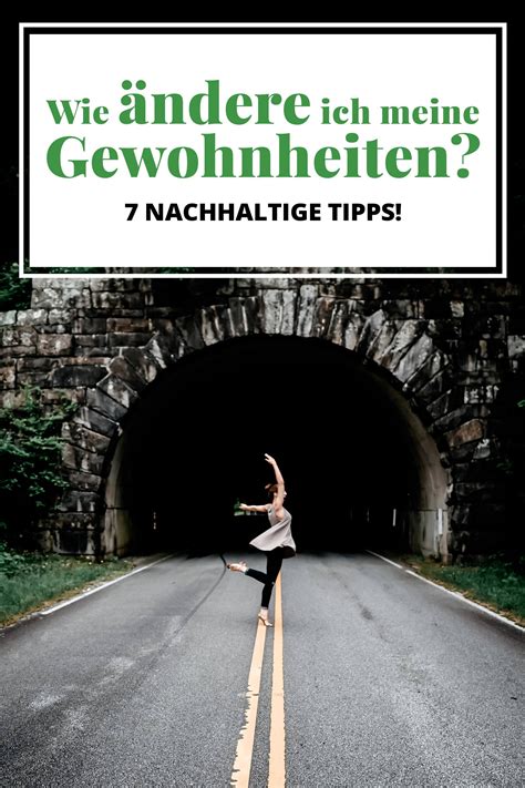 Wie ändere ich meine Gewohnheiten 7 effektive und nachhaltige Tipps