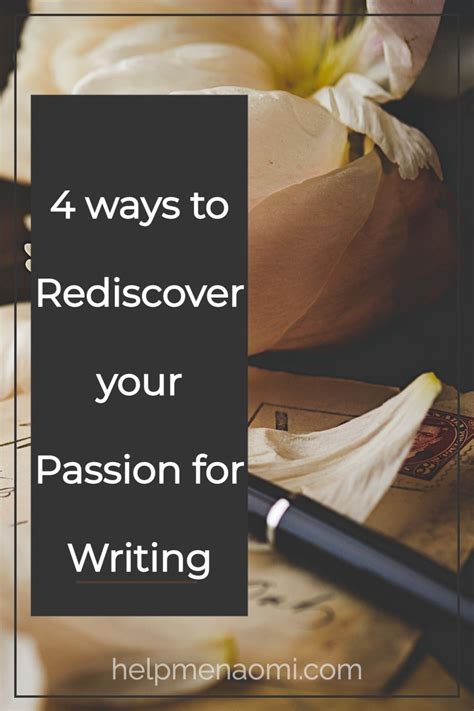 4 Ways To Rediscover Your Passion For Writing Help Me Naomi In 2021