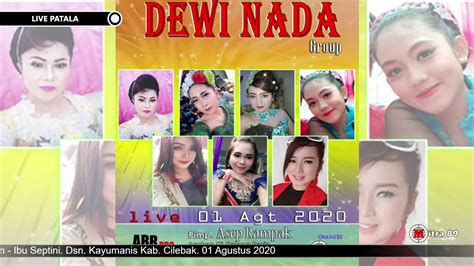 REBUTAN LANANG DEWI NADA GROUP LIVE PATALA CILEBAK KUNINGAN 1 AGUSTUS