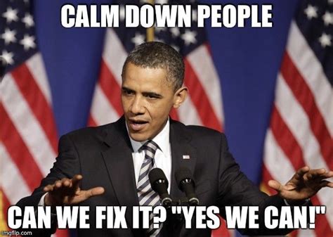 Calm Down Obama Imgflip