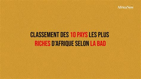 Classement Des 10 Pays Les Plus Riches Dafrique Selon La Bad Youtube