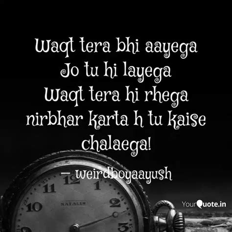 Waqt Tera Bhi Aayega Jo T Quotes Writings By Aayush Singh