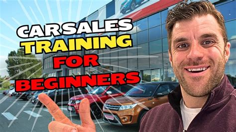 Car Sales Training And Advice For Beginners Episode 1 Best Practices For Beginner Car Salesman