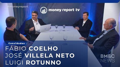 35 Money Report Fábio Coelho José Villela Neto Luigi Rotunno