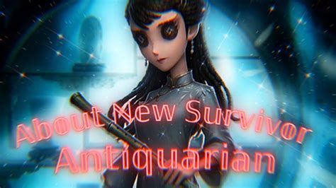 Identity V About The New Survivor Antiquarian Youtube