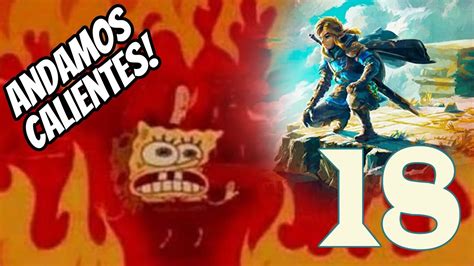 Estoy Hot Zelda Totk Ep Gameplay En Espa Ol Youtube
