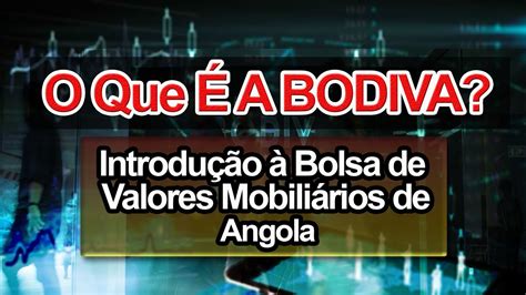 O Que A Bodiva Introdu O Bolsa De Valores Angolana Youtube