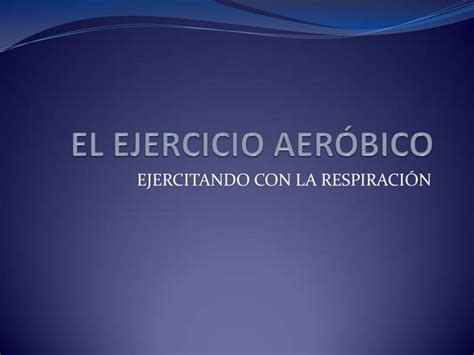 El Ejercicio Aer Bico Maria Belen Garcia Ppt