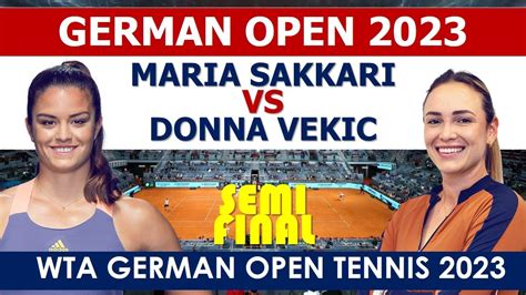 Maria Sakkari Vs Donna Vekic German Open Youtube