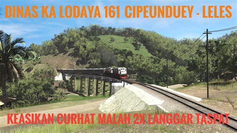 Dinas KA Lodaya 161 Cipeundeuy Leles YouTube