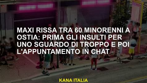 Maxi Rissa Tra 60 Minorenni A Ostia Prima Gli Insulti Per Uno Sguardo