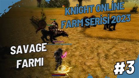 FARM SERİSİ GENİELİ 2 SAAT SAVAGE FARMI KNİGHT ONLİNE 2023 knight