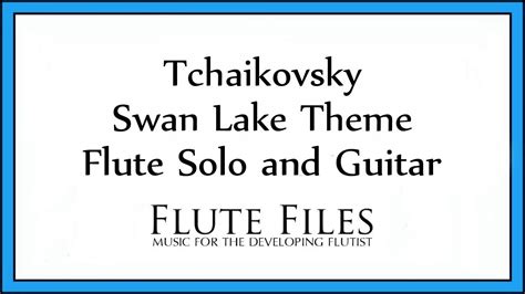 Tchaikovsky Swan Lake Theme Flute Solo And Guitar Youtube