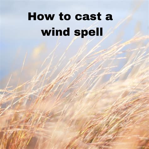 Wind Spell Casting: Manifest Your Desires