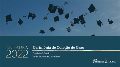 Cerimônia de Colação de Grau Unifadra 2022 YouTube