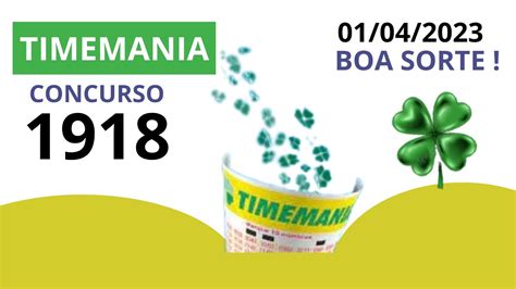 Timemania Resultado Da Timemania De Hoje 01 04 2023 Concurso 1918