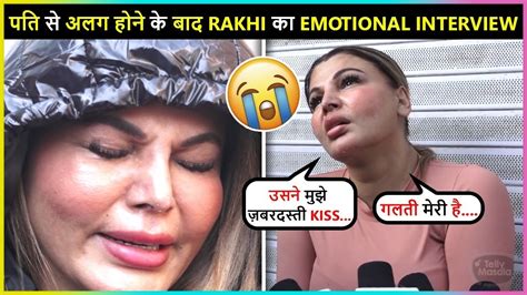 Disturbed Rakhi Sawant Breaks Down On Her Breakup With Ritesh All