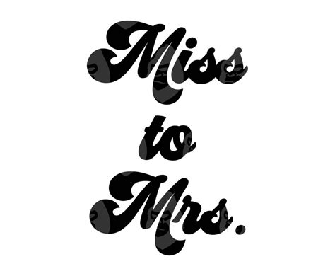 Miss To Mrs Svg Miss To Mrs Png Future Mrs Svg Bride To Be Svg